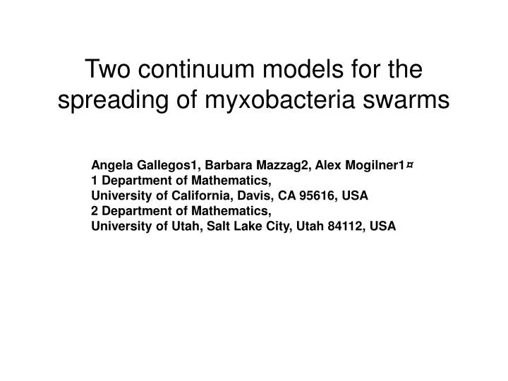 two continuum models for the spreading of myxobacteria swarms