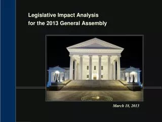 Legislative Impact Analysis for the 2013 General Assembly