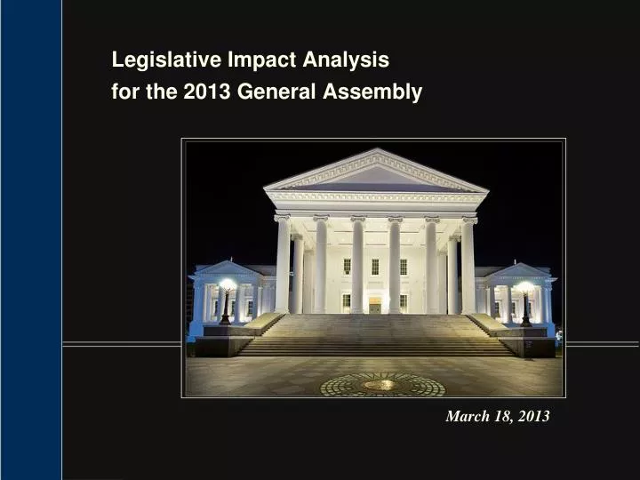legislative impact analysis for the 2013 general assembly
