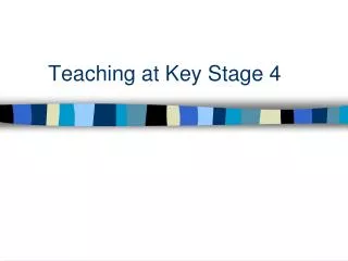 Teaching at Key Stage 4