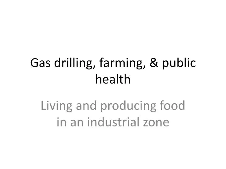 gas drilling farming public health