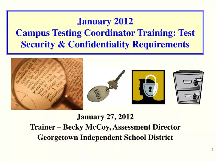 january 2012 campus testing coordinator training test security confidentiality requirements