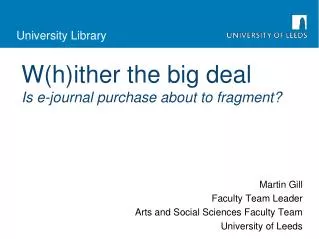 W(h)ither the big deal Is e-journal purchase about to fragment?