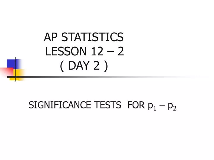 ap statistics lesson 12 2 day 2