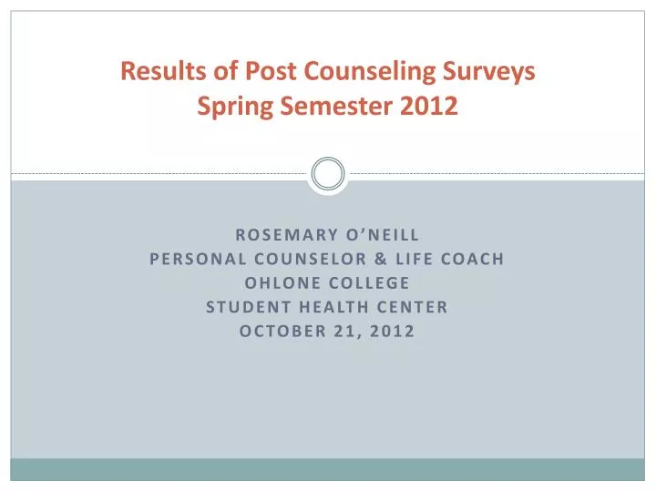 results of post counseling surveys spring semester 2012