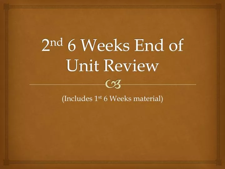 2 nd 6 weeks end of unit review