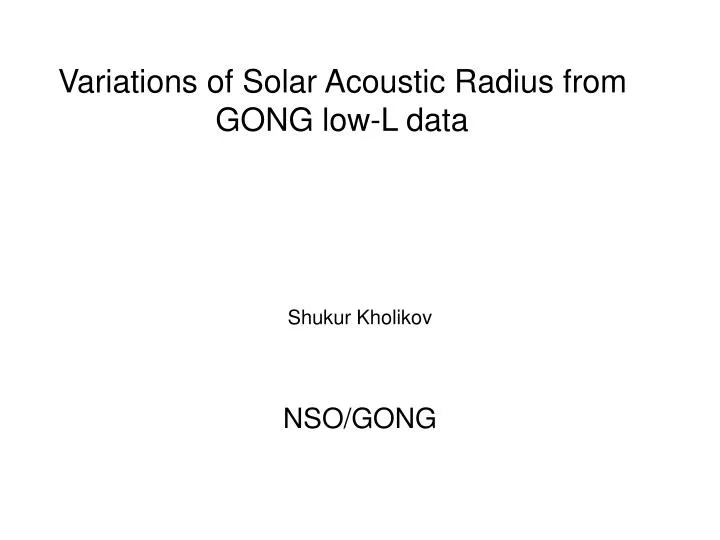 variations of solar acoustic radius from gong low l data