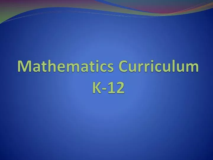 mathematics curriculum k 12