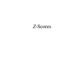 Z -Scores