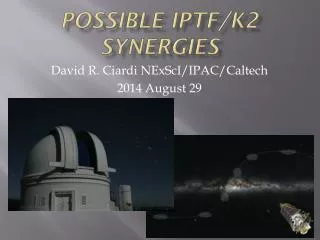 Possible iPTF /K2 Synergies