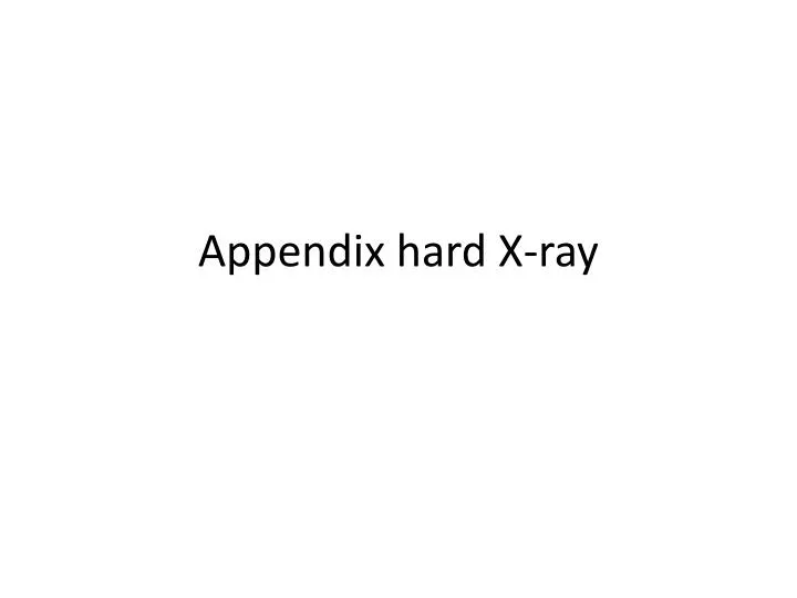 appendix hard x ray