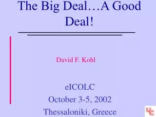 The Big Deal…A Good Deal!