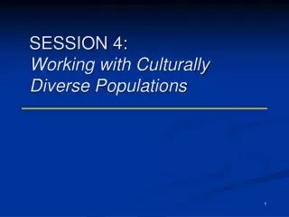 SESSION 4: Working with Culturally Diverse Populations
