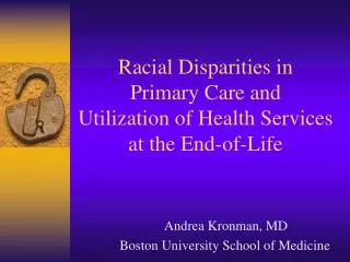 Racial Disparities in Primary Care and Utilization of Health Services at the End-of-Life
