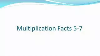 Multiplication Facts 5-7