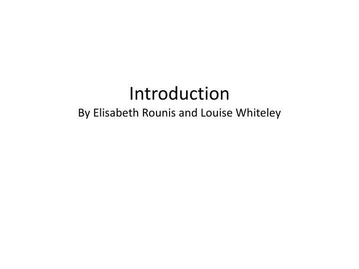 introduction by elisabeth rounis and louise whiteley