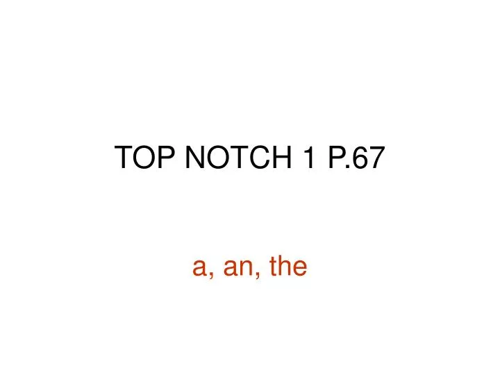 top notch 1 p 67