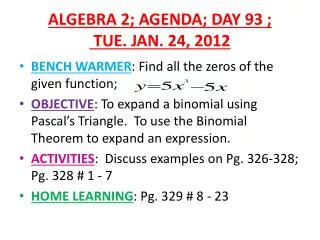 ALGEBRA 2; AGENDA; DAY 93 ; TUE. JAN. 24, 2012