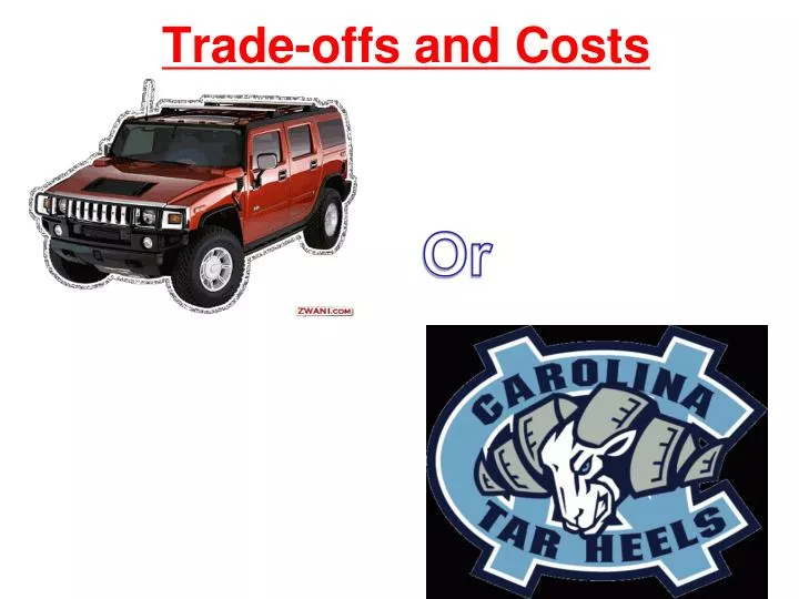 trade offs and costs