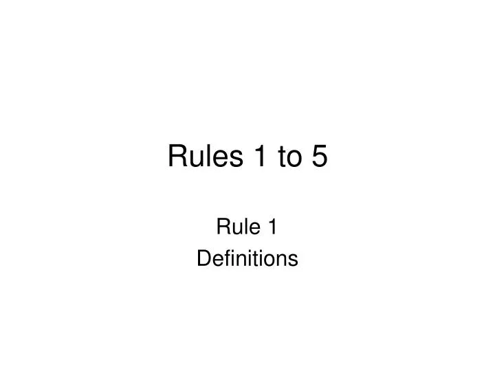 rules 1 to 5