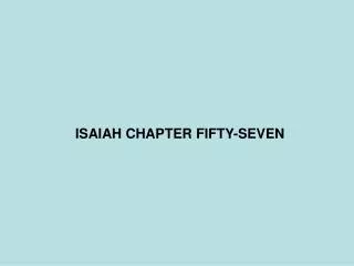 ISAIAH CHAPTER FIFTY-SEVEN