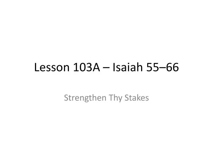lesson 103a isaiah 55 66