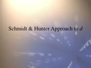 Schmidt &amp; Hunter Approach to d