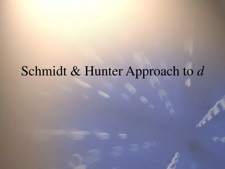 schmidt hunter approach to d