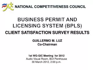 BUSINESS PERMIT AND LICENSING SYSTEM (BPLS) CLIENT SATISFACTION SURVEY RESULTS GUILLERMO M. LUZ