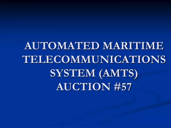 automated maritime telecommunications system amts auction 57