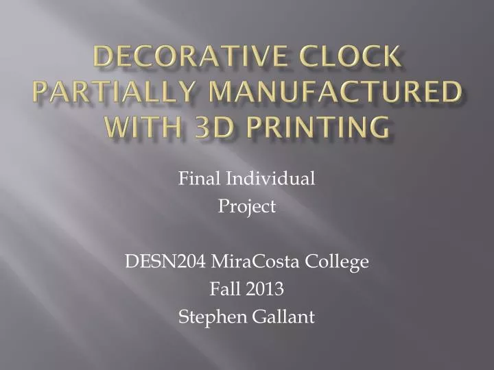 decorative clock partially manufactured with 3d printing