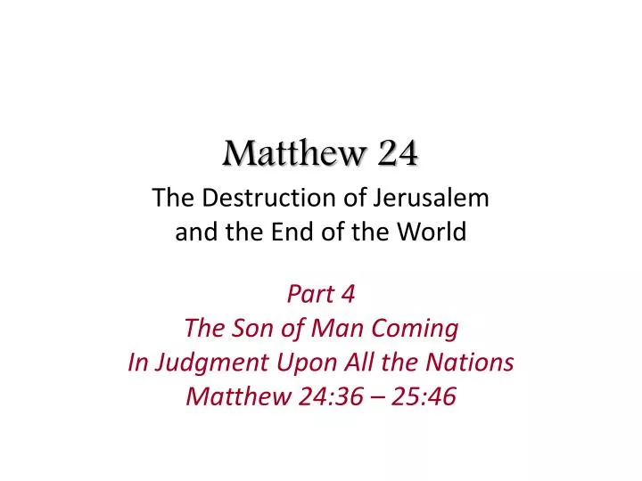matthew 24 the destruction of jerusalem and the end of the world
