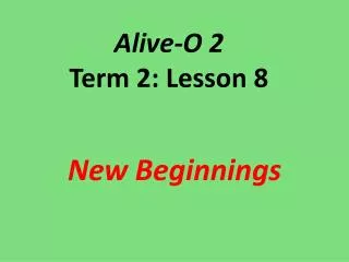 Alive-O 2 Term 2: Lesson 8