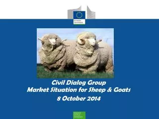 Civil Dialog Group Market Situation for Sheep &amp; Goats 8 October 2014