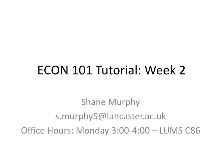 econ 101 tutorial week 2