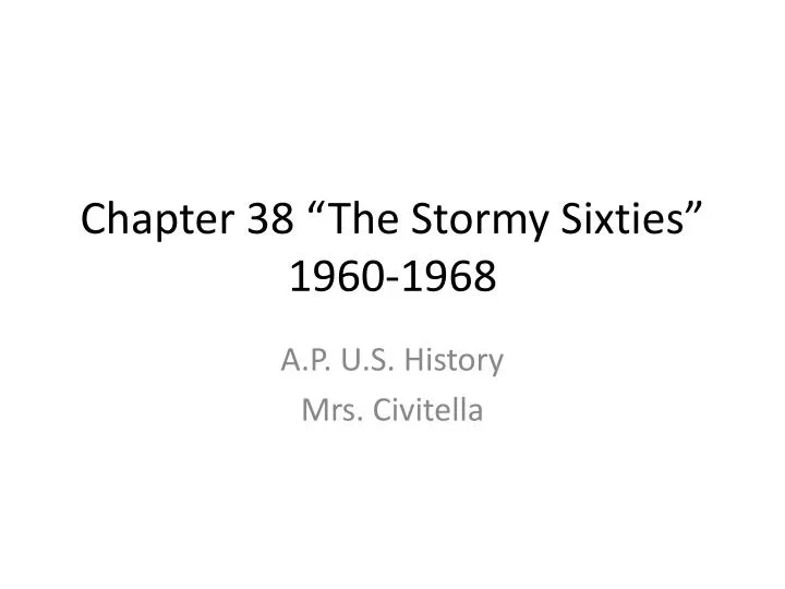 chapter 38 the stormy sixties 1960 1968