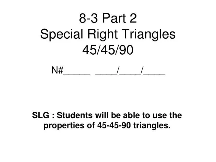 8 3 part 2 special right triangles 45 45 90