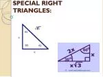 SPECIAL RIGHT TRIANGLES: - slide 1