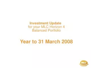 Investment Update for your MLC Horizon 4 Balanced Portfolio Year to 31 March 2008