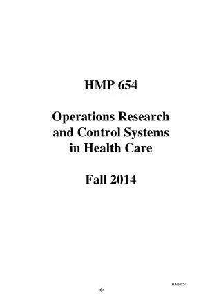HMP 654 Operations Research and Control Systems in Health Care Fall 2014
