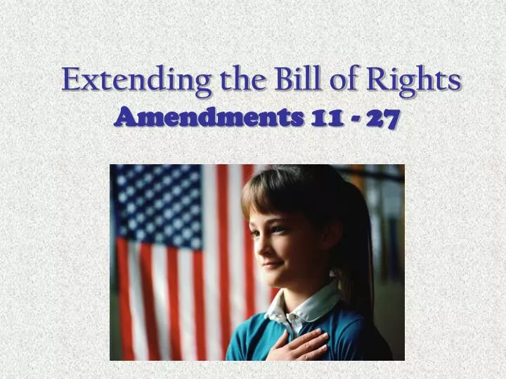extending the bill of rights amendments 11 27