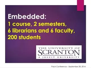 Embedded : 1 course, 2 semesters, 6 librarians and 6 faculty, 200 students