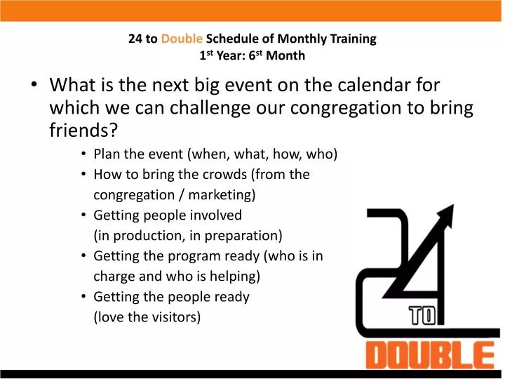 24 to double schedule of monthly training 1 st year 6 st month