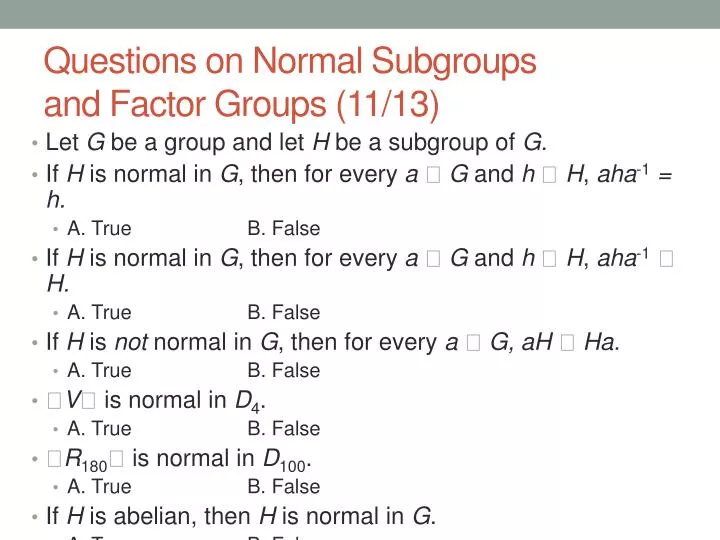 questions on normal subgroups and factor groups 11 13