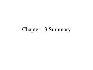 Chapter 13 Summary