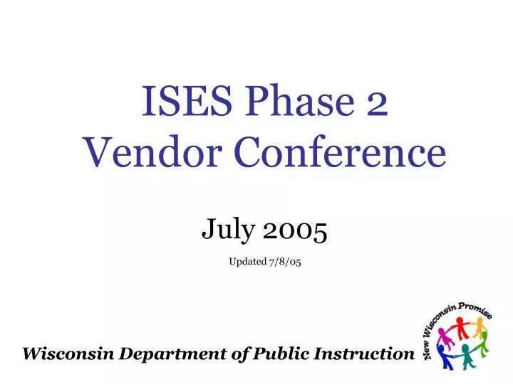 ises phase 2 vendor conference july 2005 updated 7 8 05