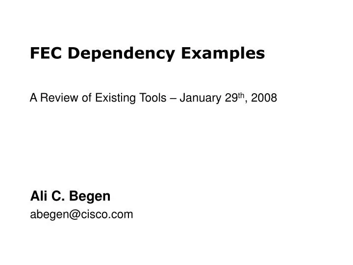 fec dependency examples a review of existing tools january 29 th 2008