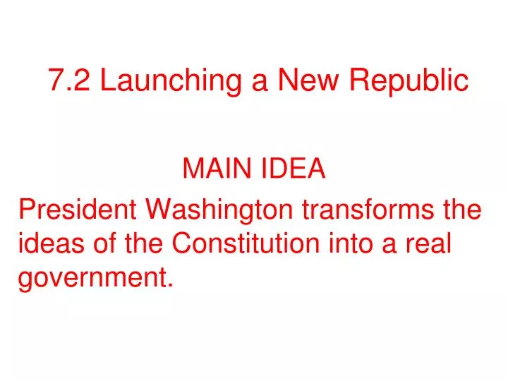 7 2 launching a new republic