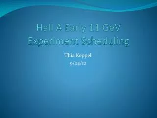 Hall A Early 11 GeV Experiment Scheduling