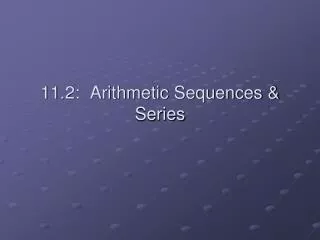 11.2: Arithmetic Sequences &amp; Series